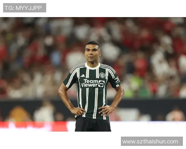 卡塞米罗的传奇之路从巴西到欧洲足坛的辉煌征程